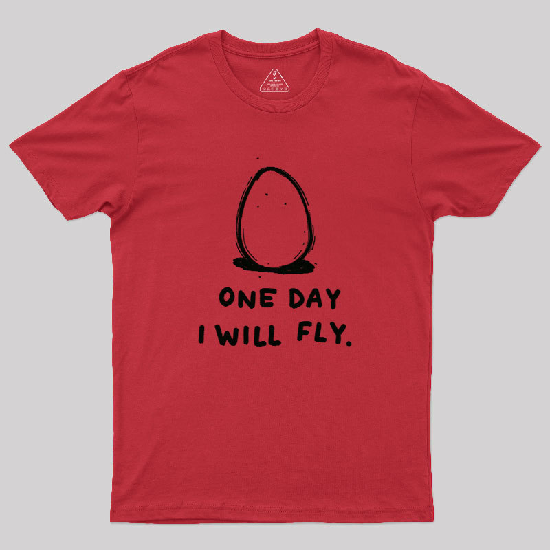 One Day I Will Fly Geek T-Shirt