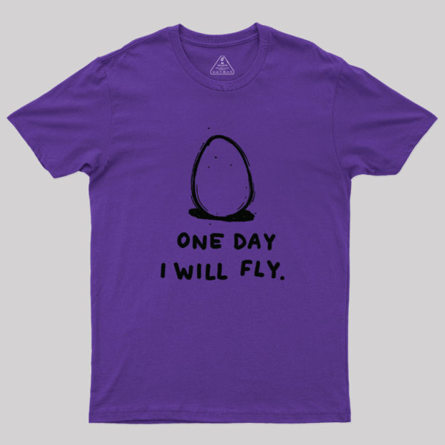 One Day I Will Fly Geek T-Shirt