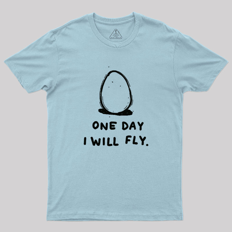 One Day I Will Fly Geek T-Shirt