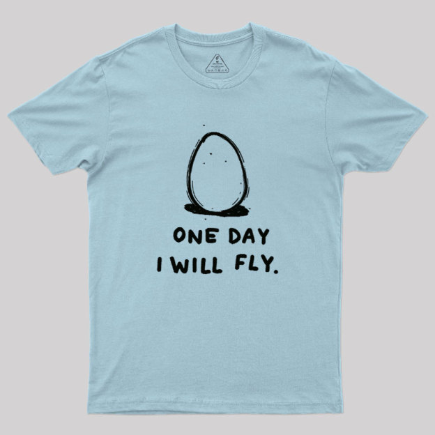 One Day I Will Fly Geek T-Shirt