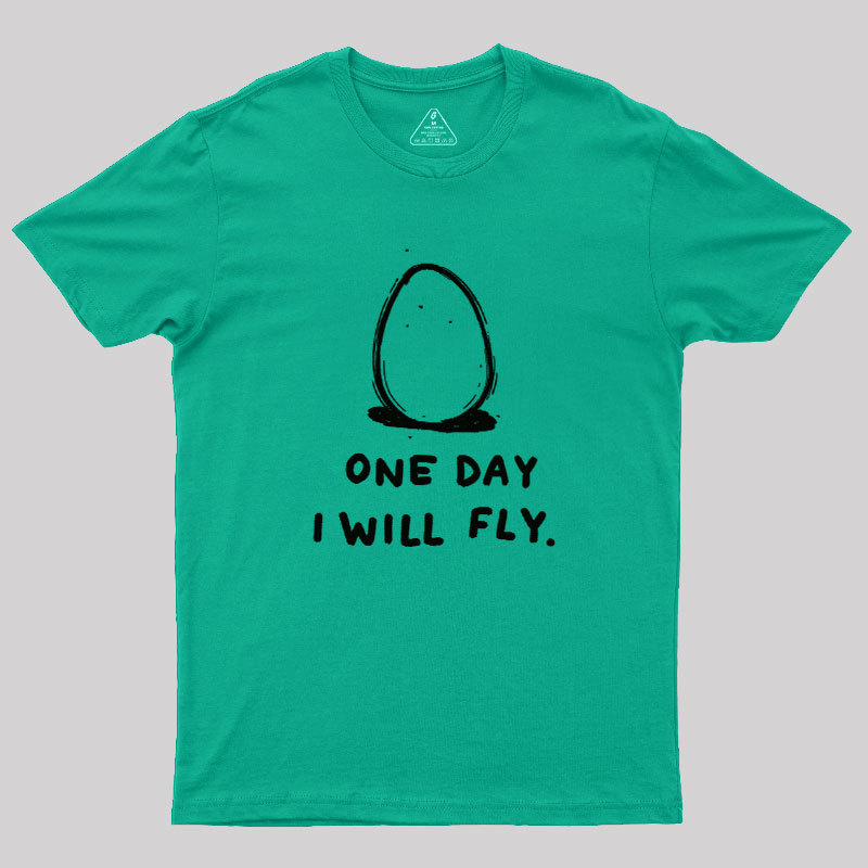 One Day I Will Fly Geek T-Shirt