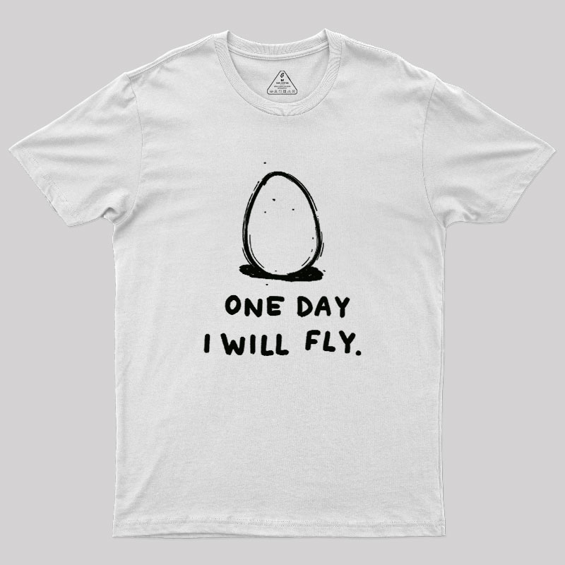 One Day I Will Fly Geek T-Shirt