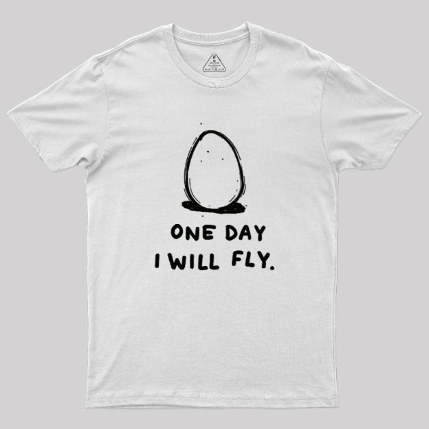 One Day I Will Fly Geek T-Shirt