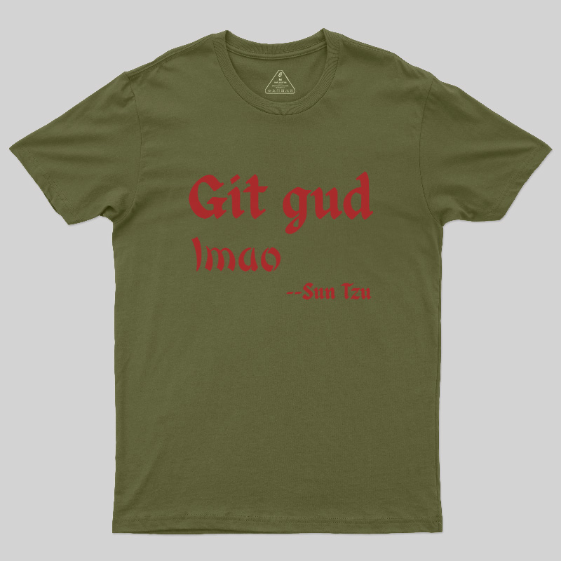 Git Gud LMAO Geek T-Shirt