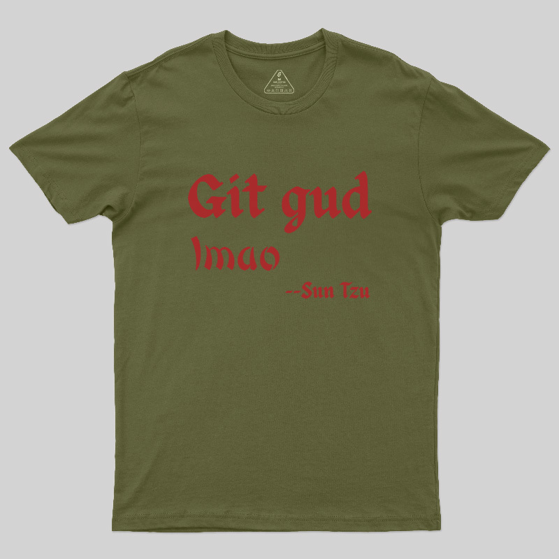 Git Gud LMAO Geek T-Shirt