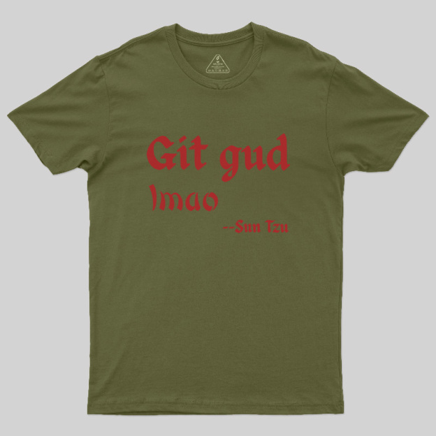 Git Gud LMAO Geek T-Shirt