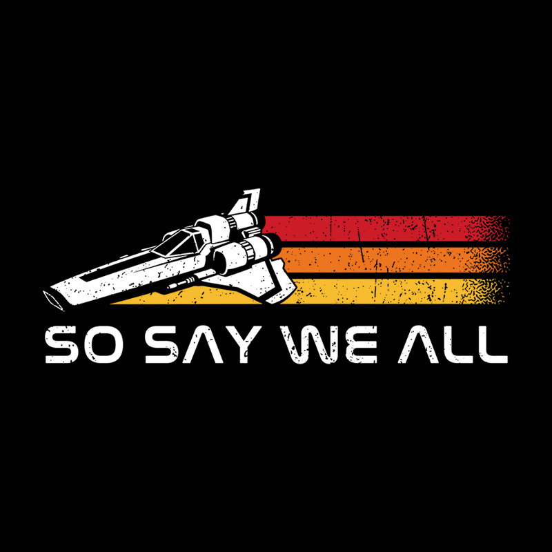 So Say We All Geek T-Shirt