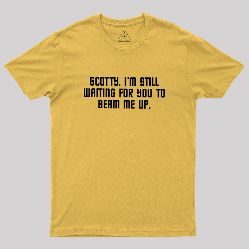 Still Waiting to Beam Up Geek T-Shirt