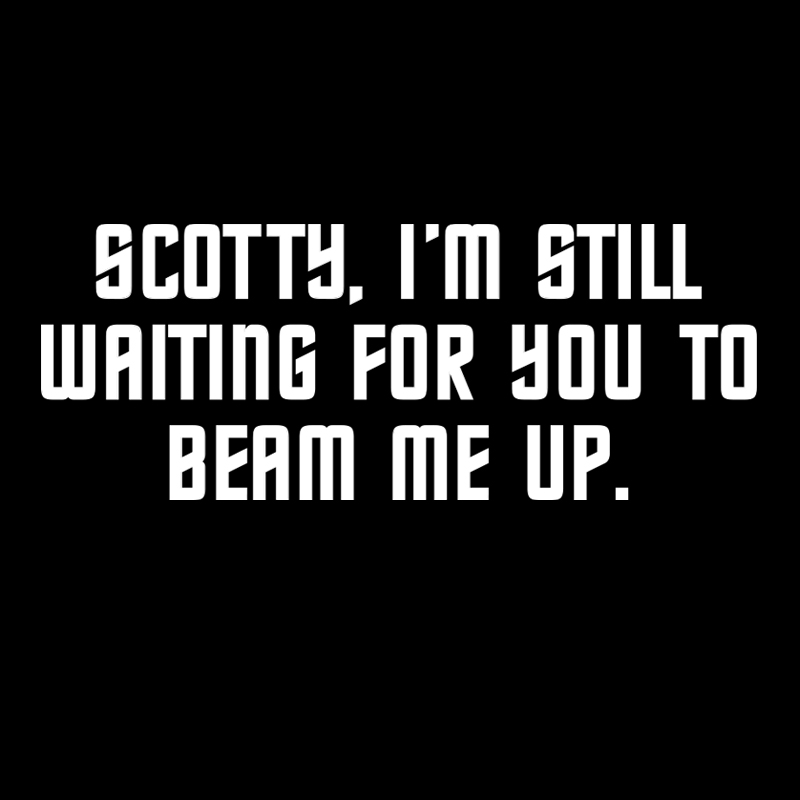Still Waiting to Beam Up Geek T-Shirt
