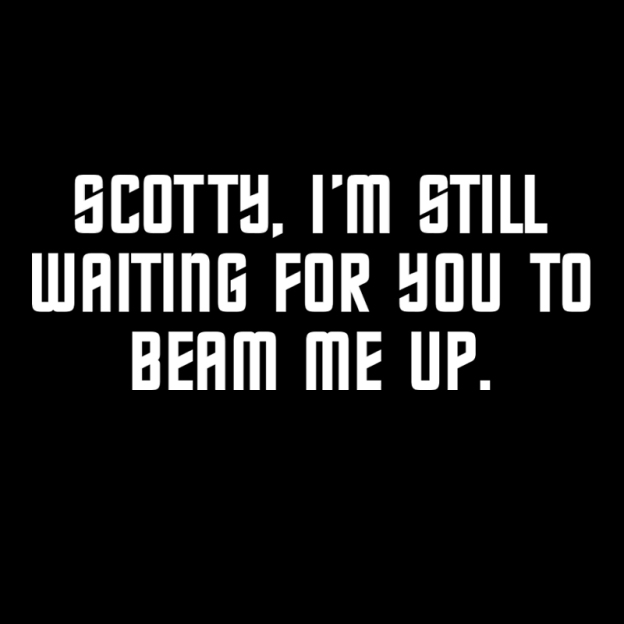 Still Waiting to Beam Up Geek T-Shirt