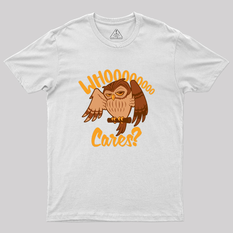 Who Cares Cartoon Owl Geek T-Shirt