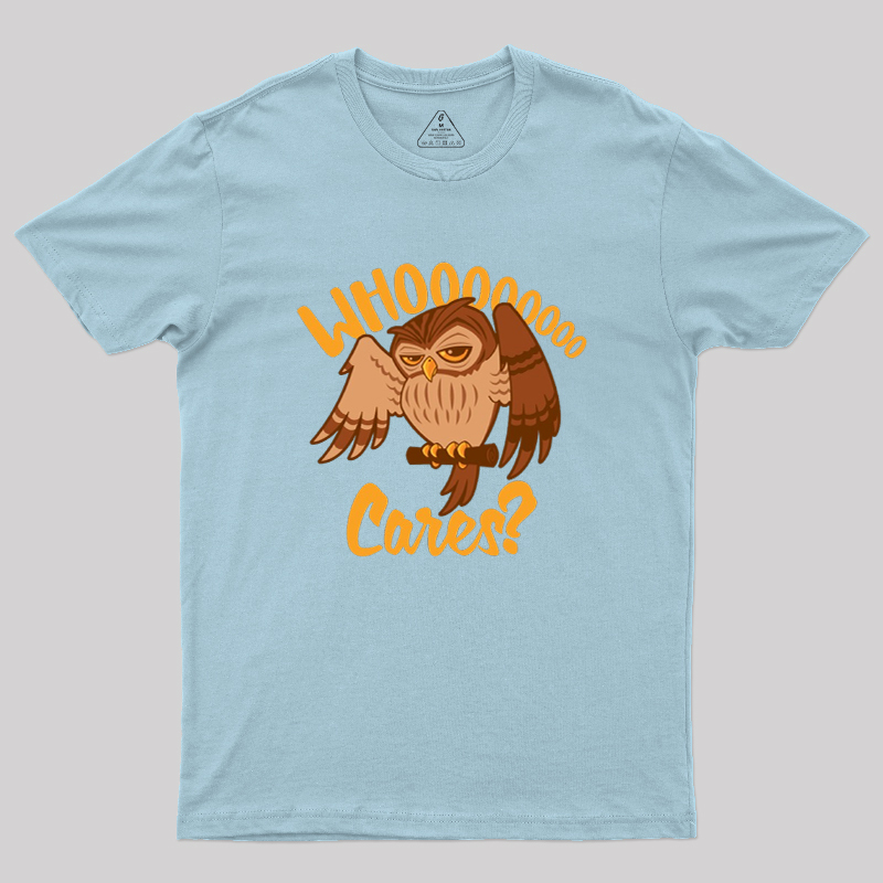 Who Cares Cartoon Owl Geek T-Shirt