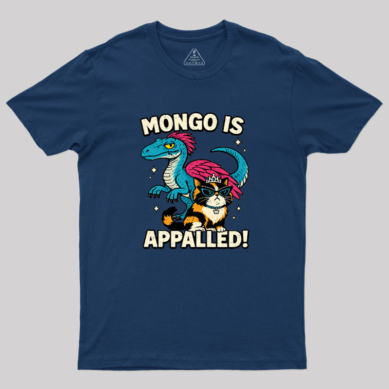 Mongo is Appalled Geek T-Shirt