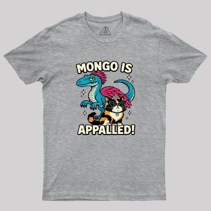 Mongo is Appalled Geek T-Shirt