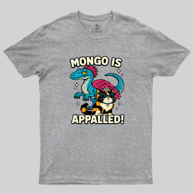 Mongo is Appalled Geek T-Shirt