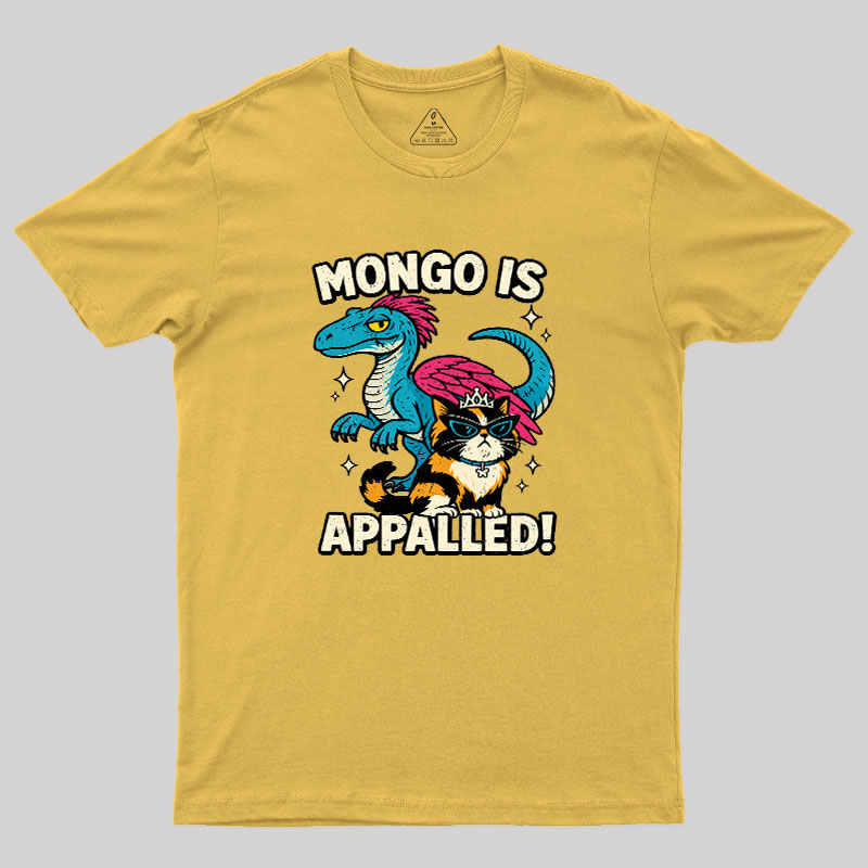 Mongo is Appalled Geek T-Shirt