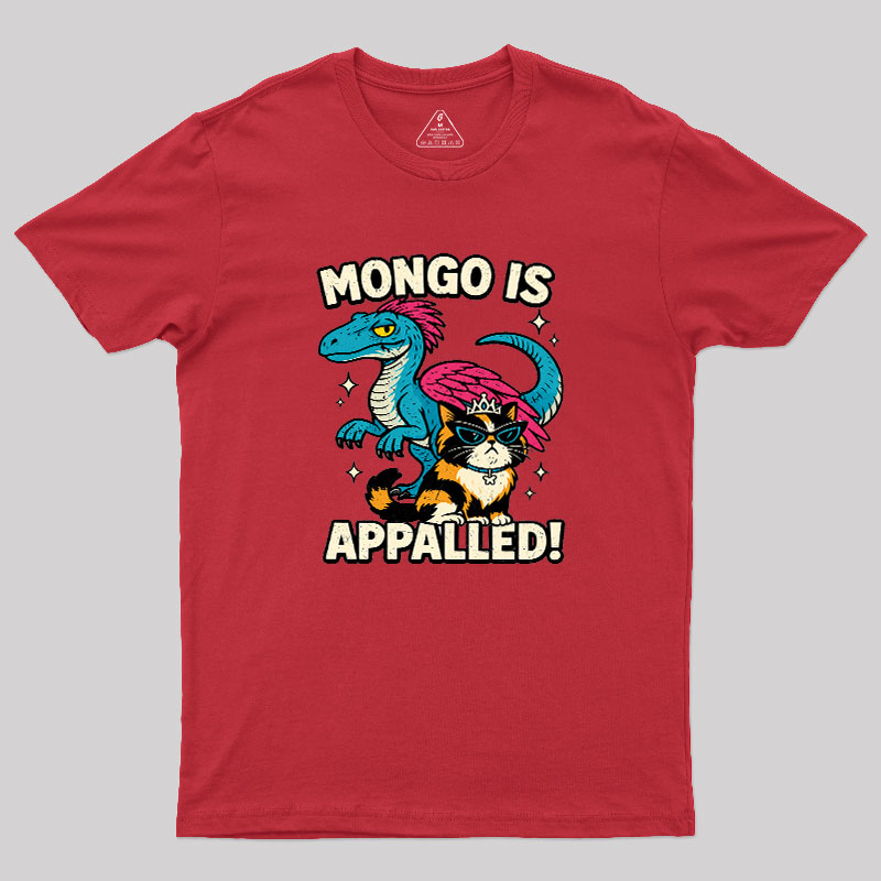 Mongo is Appalled Geek T-Shirt