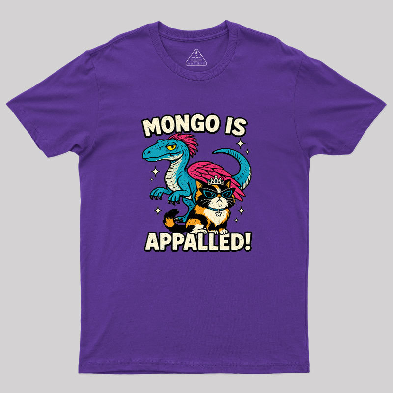 Mongo is Appalled Geek T-Shirt
