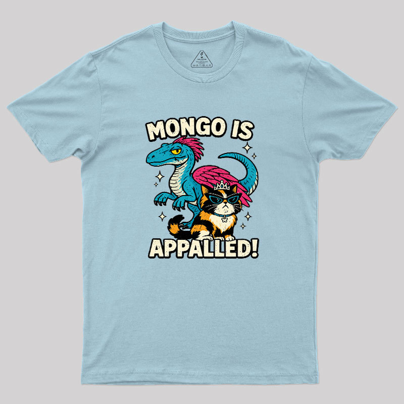 Mongo is Appalled Geek T-Shirt