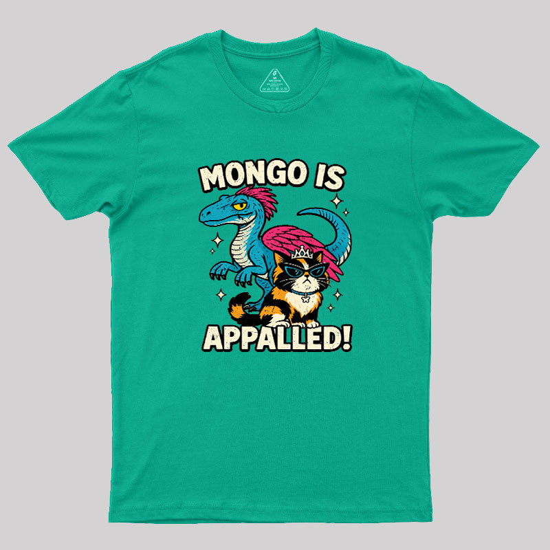 Mongo is Appalled Geek T-Shirt