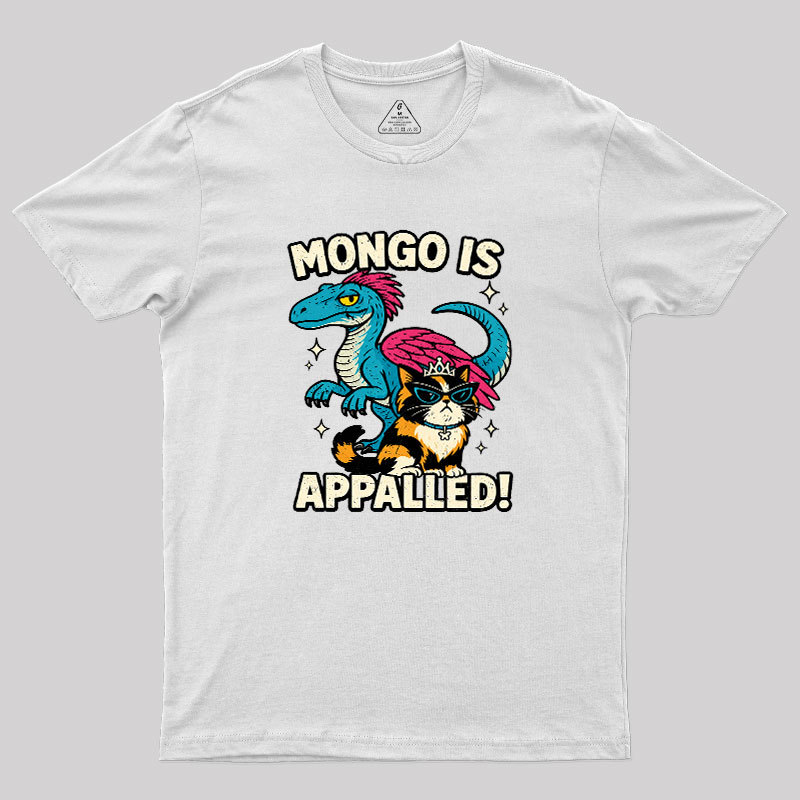 Mongo is Appalled Geek T-Shirt