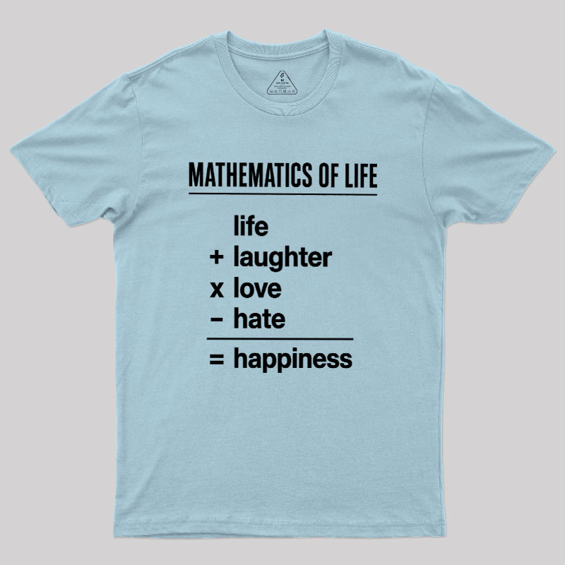 Mathematics Of Life Geek T-Shirt
