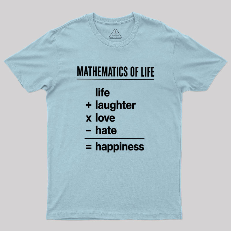Mathematics Of Life Geek T-Shirt