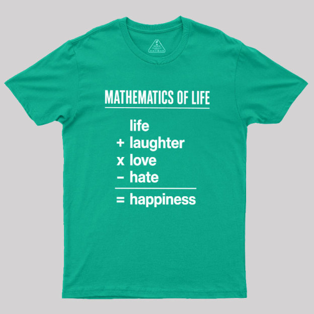 Mathematics Of Life Geek T-Shirt