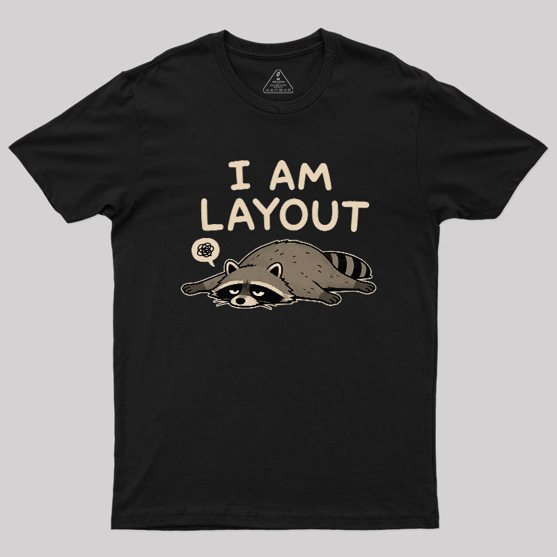 I Am Layout Geek T-Shirt