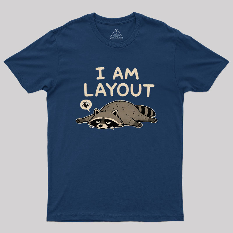 I Am Layout Geek T-Shirt