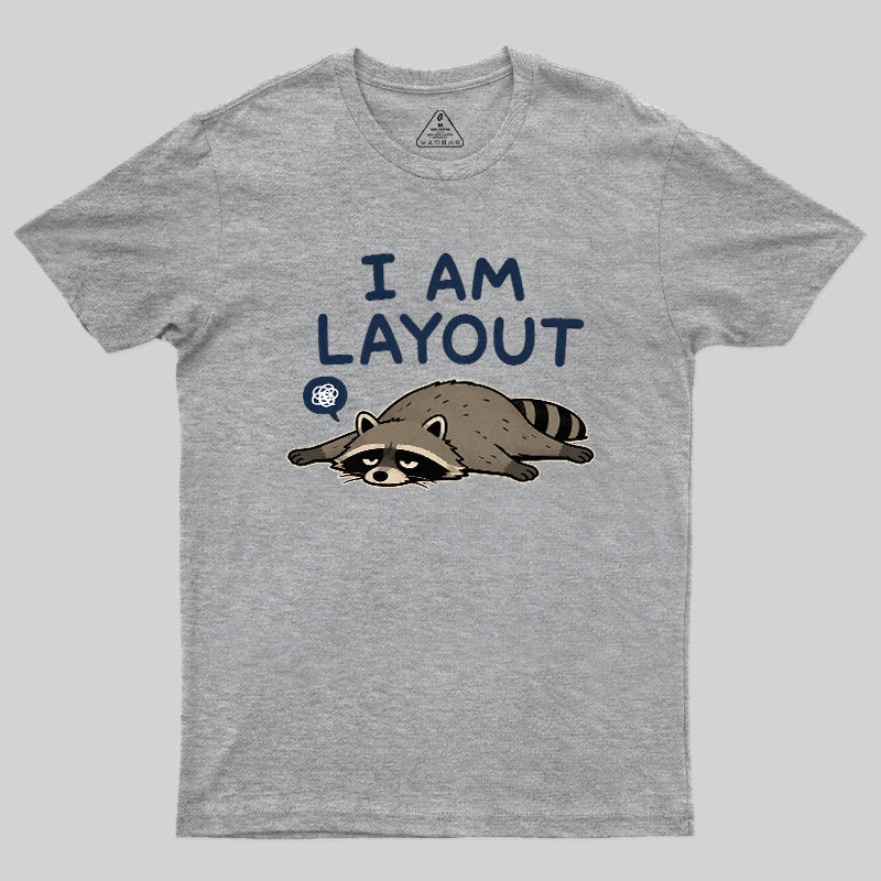 I Am Layout Geek T-Shirt