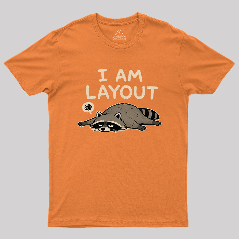 I Am Layout Geek T-Shirt