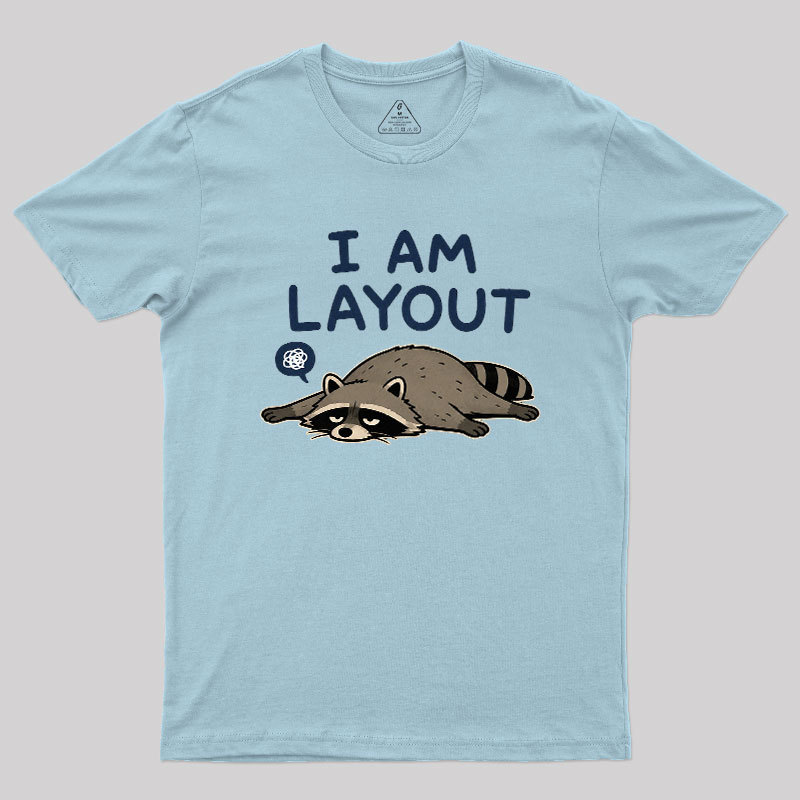 I Am Layout Geek T-Shirt