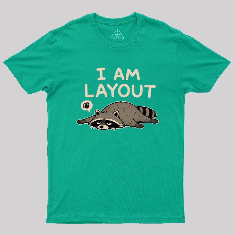I Am Layout Geek T-Shirt