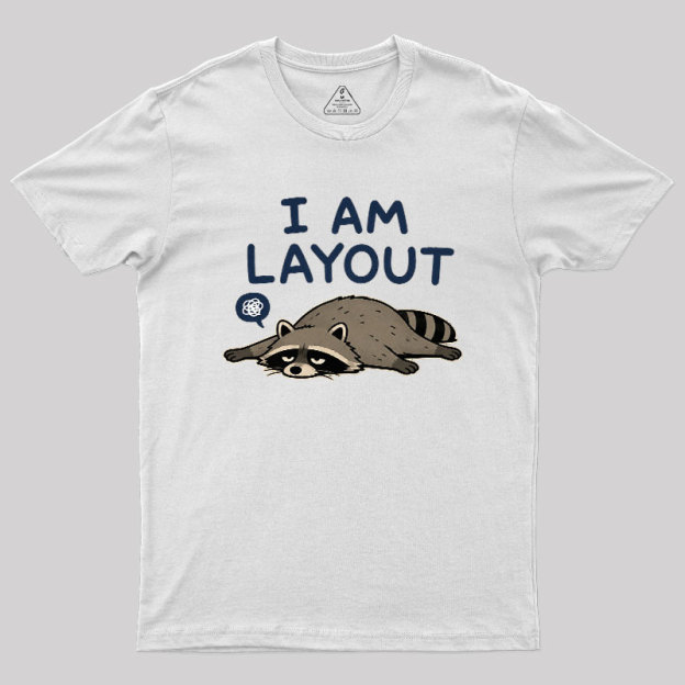 I Am Layout Geek T-Shirt