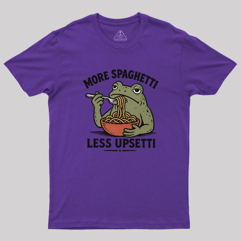 More Spaghetti Less Upsetti Geek T-Shirt