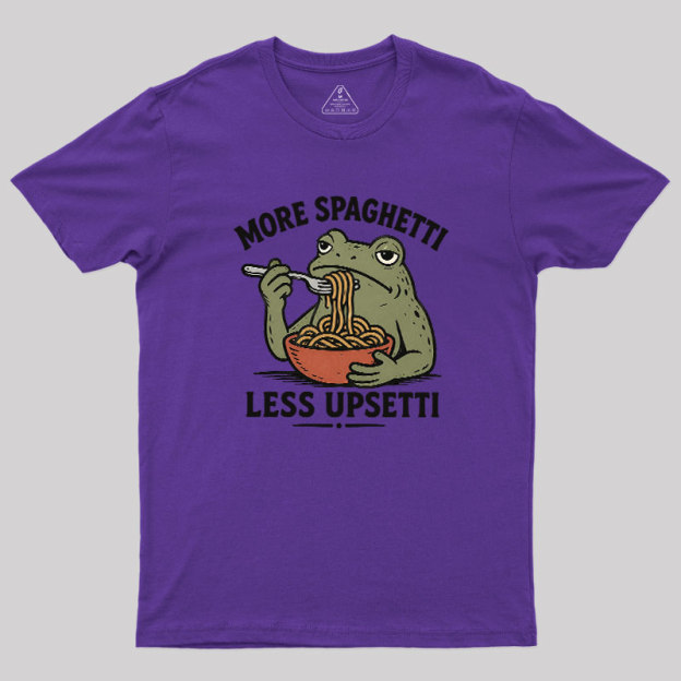 More Spaghetti Less Upsetti Geek T-Shirt
