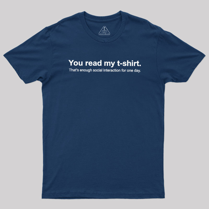 You Read My T-shirt Geek T-Shirt
