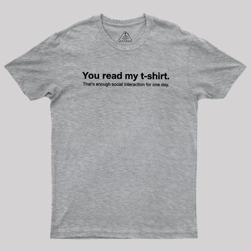 You Read My T-shirt Geek T-Shirt