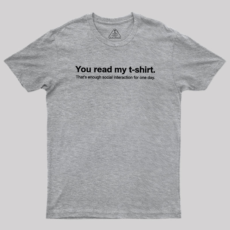 You Read My T-shirt Geek T-Shirt