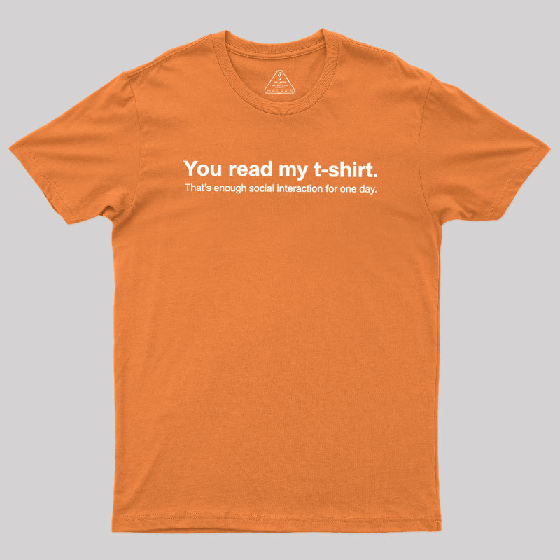 You Read My T-shirt Geek T-Shirt