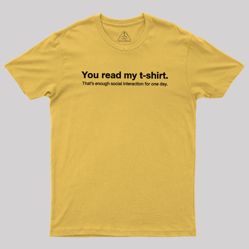 You Read My T-shirt Geek T-Shirt