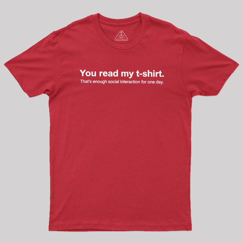 You Read My T-shirt Geek T-Shirt