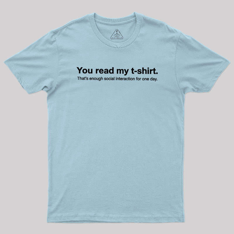 You Read My T-shirt Geek T-Shirt
