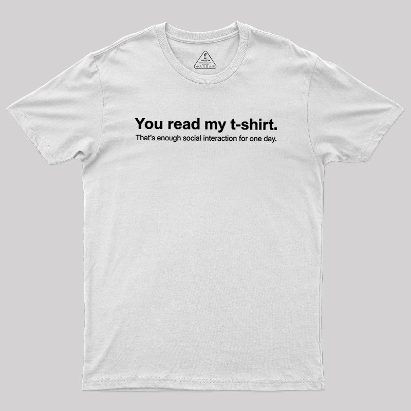You Read My T-shirt Geek T-Shirt