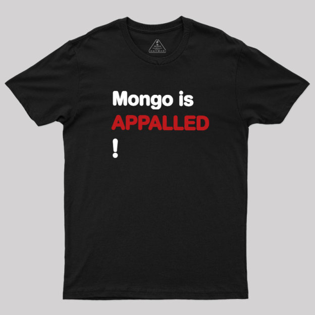 Mango Is APPALLED Geek T-Shirt