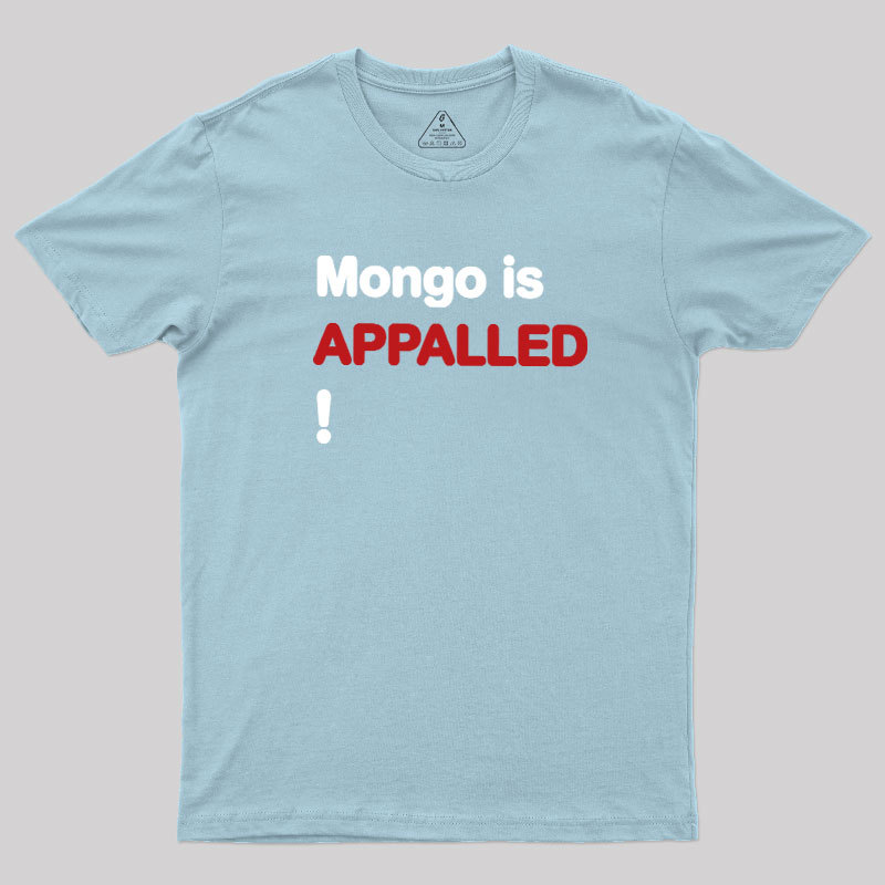 Mango Is APPALLED Geek T-Shirt