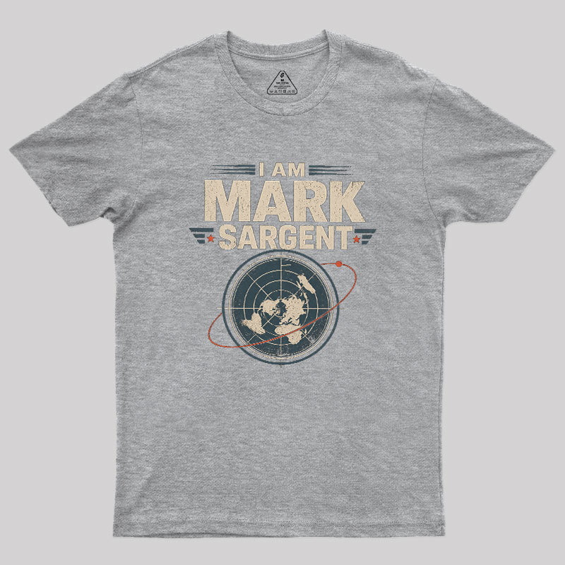 I Am Mark Sargent Geek T-Shirt