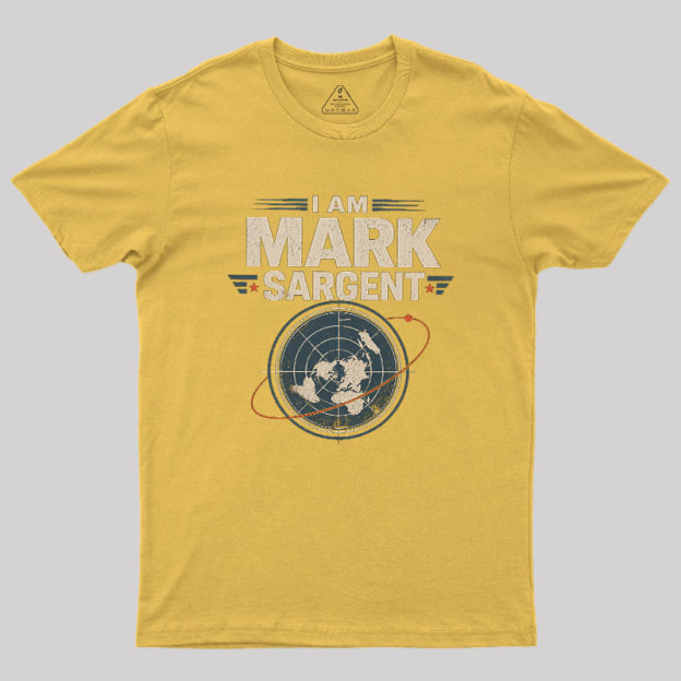 I Am Mark Sargent Geek T-Shirt
