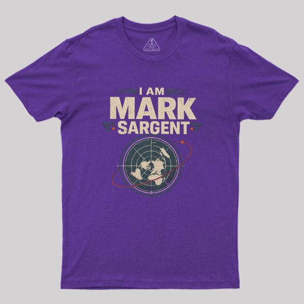 I Am Mark Sargent Geek T-Shirt